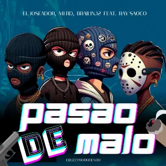 Pasao De Malo by EL JOSEADOR