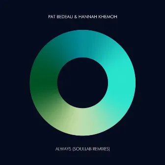 Always (SoulLab Remixes) by Hannah Khemoh