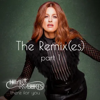 There For You (The Remixes) by Hilary Roberts