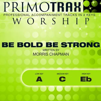 Be Bold Be Strong (Worship Primotrax) [Performance Tracks] - EP by Simon Goodall