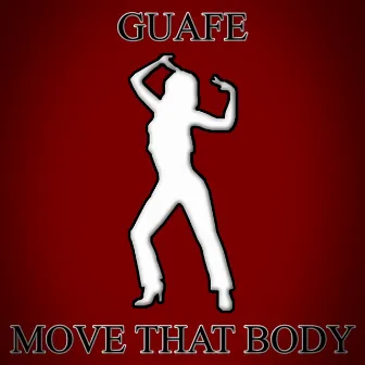 Move That Body by Guafe