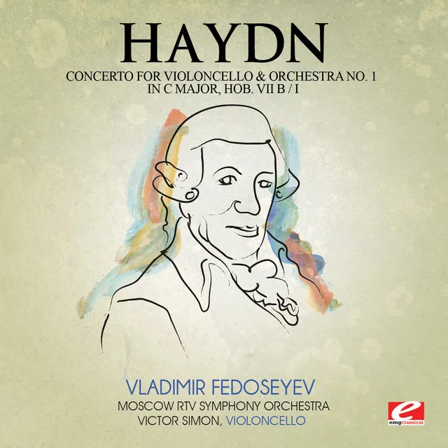 Haydn: Concerto for Violoncello and Orchestra No. 1 in C Major, Hob. VIIb/1 (Digitally Remastered)