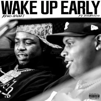 Wake Up Early (feat. BigWalkDog) by Kevo Muney