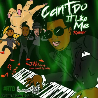 Can't Do It Like Me (Remix) [feat. Pauly Dinero, C-Mack & Ray Lockamy] by J No