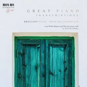 Great Piano Transcriptions from the Golden Age by Peter Phillips