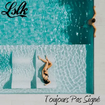 Toujours Pas Signé by Lslk