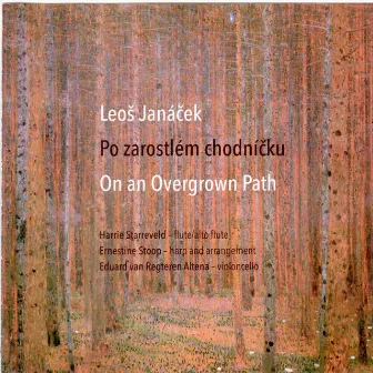 Leoš Janáček: Po Zarostlem Chodnicku (On an Overgrown Path) by Harrie Starreveld