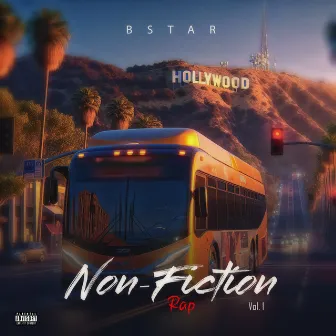 Non-Fiction Rap Vol. 1 by Bstar