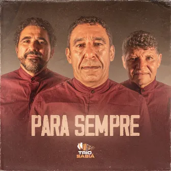 Para Sempre by Trio Sabiá