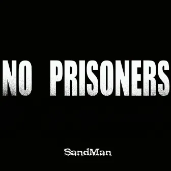 No Prisoners by Sandman