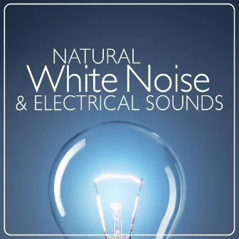 Natural White Noise & Electrical Sounds by Unknown Artist