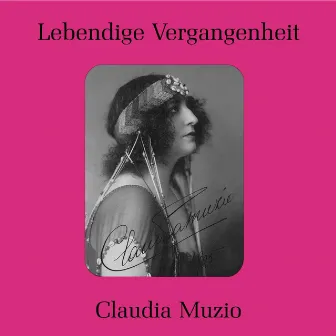 Lebendige Vergangenheit by Claudia Muzio