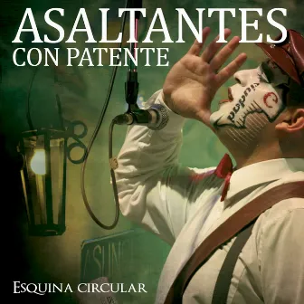 Esquina Circular - En Vivo by Asaltantes Con Patente