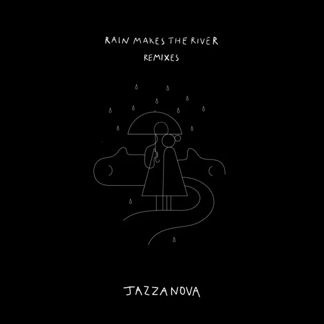 Rain Makes the River - Jazzanova DJ Perspective