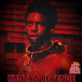 Kunta's Revenge by Leon Flames