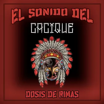 El Sonido del cacique by DOSIS DE RIMAS