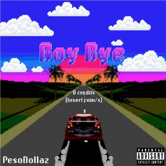 Boy Bye by Peso Dollaz