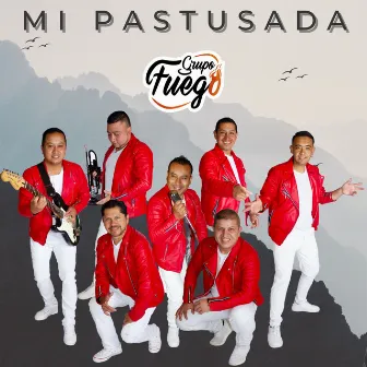 Mi Pastusada by Grupo Fuego