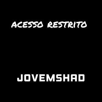 Acesso Restrito by jovemshad