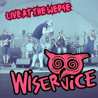 Wiservice (Live at the Wedge) by Wiservice