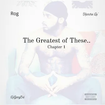 The Greatest of These.. Chapter 1 by Roghuncholo