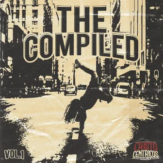 The Compiled Vol. 1 by Cristocentricos Familia