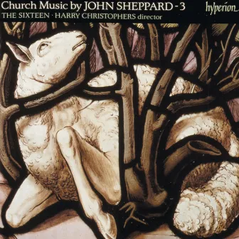 Sheppard: Church Music, Vol. 3 by John Sheppard