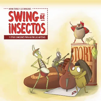 Swing de Insectos y Otras Canciones para Agitar las Antenas by Norma Torres