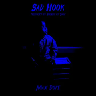 Sad Hook by Max Dope