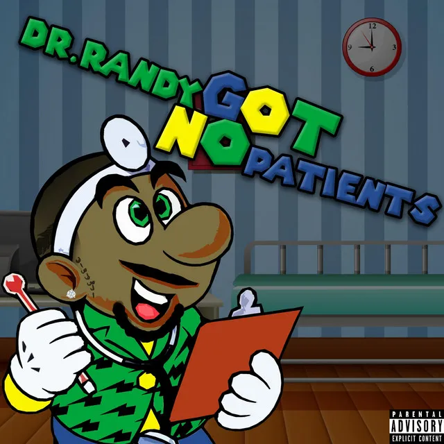 Dr.Randy Got No Patients