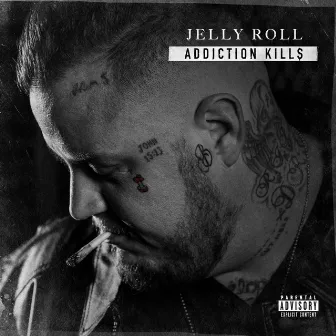 Addiction Kills by Jelly Roll