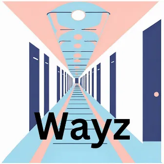 Wayz by Ynot Byrd