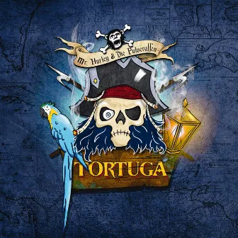 Tortuga by Mr. Hurley & Die Pulveraffen