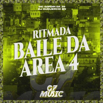 Ritmada Baile da Area 4 by MC GORDIN DA 29