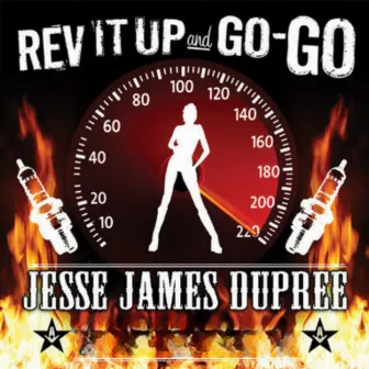 Rev It Up And Go-Go by Jesse James Dupree