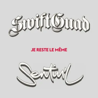 Je reste le même by Sentin’l