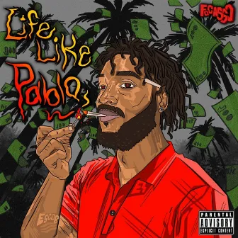 Life Like Pablo by Sweezy E$cobar