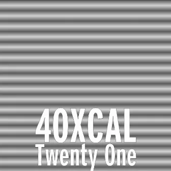 Twenty One by 40XCAL