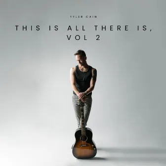 This Is All There Is, Vol. 2 by Tyler Cain