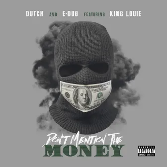 Don't Mention the Money by Dutch