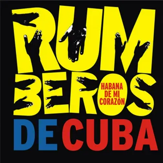 Habana de mi corazón (Remasterizado) by Rumberos de Cuba