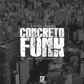 Concreto Funk by Kuryña G-Funk