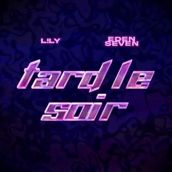 Tard le soir by L!LY