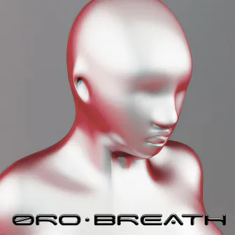 Breath by Øro