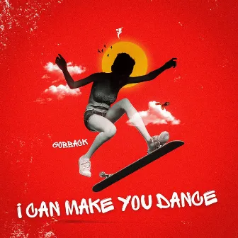 I Can Make You Dance by GoBback