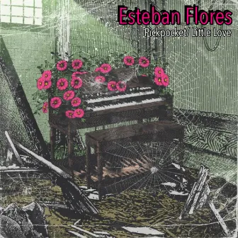 Pickpocket/ Little Love by Esteban Flores