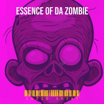 Essence of da Zombie by Cuzzo Sosay