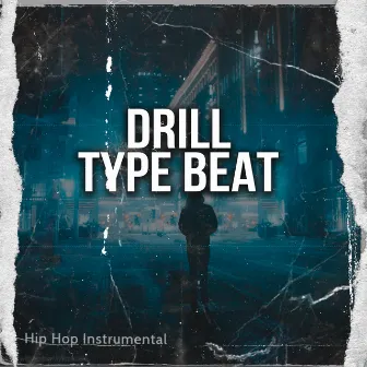 Drill Type Beat by Hip Hop Instrumental