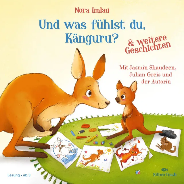 Und was fühlst du, Känguru? und weitere Geschichten (Was weinst du denn so viel, kleines Krokodil?, Ein total genialer Mummeltag)