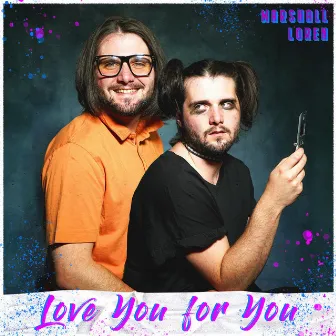 Love You for You by marshall loren